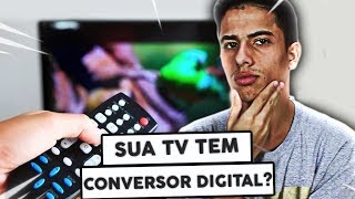 Como saber se a sua TV tem CONVERSOR DIGITAL [upl. by Chew]