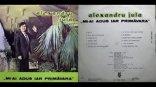 Alexandru Jula ‎ Miai adus iar primăvara  ALBUM  1986 [upl. by Eiramnaej433]