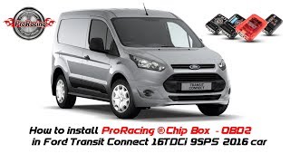 How to install ProRacing® Chip Box   OBD2 in Ford Transit Connect 16TDCi 95PS 2016 car [upl. by Emalee641]