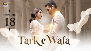 Tark e Wafa Episode 18  25 July 2024 English Subtitles  ARY Digital Drama [upl. by Elson]