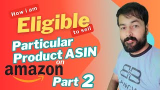 How do I know if I am eligible to sell a particular product ASIN part 2 [upl. by Andri]