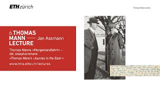 Thomas Mann Lectures  Prof Dr Jan Assmann Thomas Manns quotJourney to the Eastquot [upl. by Norean]