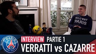 INTERVIEW  JULIEN CAZARRE vs MARCO VERRATTI  LIMPROBABLE RENCONTRE  PARTIE 1 [upl. by Edgar]