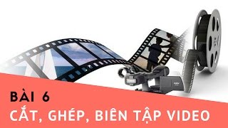 Sáng tạo video với Camtasia  Bài 6  Cắt ghép hiệu chỉnh video [upl. by Liahcim]