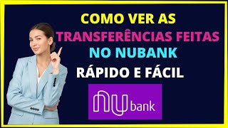 Como ver as transferências feitas no nubank [upl. by Hendrix]