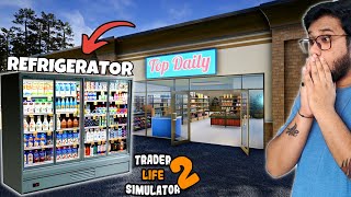 Finally Bought a New Refrigerator🔥  TRADER LIFE SIMULATOR 2 3 [upl. by Aniret138]