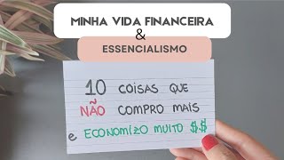 Educação Financeira I 10 coisas que não compro mais e economizo muito dinheiro [upl. by Nedap468]