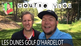 Course Vlog  Les Dunes Golf d’Hardelot [upl. by Noryv]