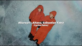 Aitana Sebastián Yatra  Akureyri  LyricsLetra [upl. by Hillhouse]