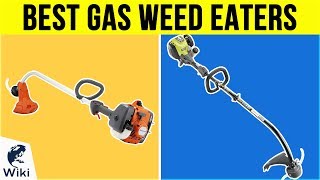 7 Best Gas Weed Eaters 2019 [upl. by Nyla651]