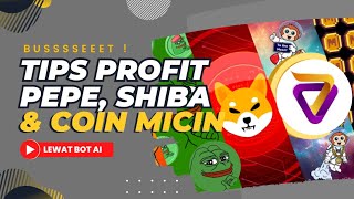 BUSSSEEEET TIPS SEDERHANA PROFIT DI PEPE SHIBA DAN COIN MICIN LEWAT BOT INI‼️ [upl. by Ithaman]