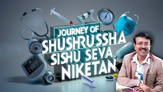 Journey Of Shushrusha Sishu Seva Niketan । Dr Prabir Bhaumik [upl. by Thalassa]