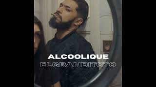 ELGRANDI TOTO  ALCOOLIQUE [upl. by Cordle]