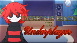 Undertale Reacts To Underplayer [upl. by Esinev]