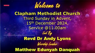 Clapham Methodist Church  3rd Sunday in Advent 15th December 2024 Service 1100am [upl. by Hanzelin]