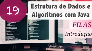 Estrutura de Dados e Algoritmos com Java 19 Filas Introdução [upl. by Vittorio]