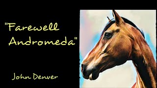 Farewell Andromeda Welcome To My Day  Lyrics  John Denver [upl. by Serene836]