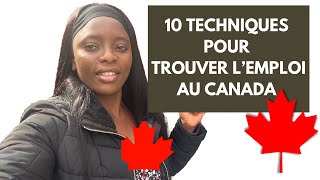 10 TECHNIQUES POUR TROUVER RAPIDEMENT DE L’EMPLOI AU CANADAle dernier c’est ton meilleur ami [upl. by Milissa]