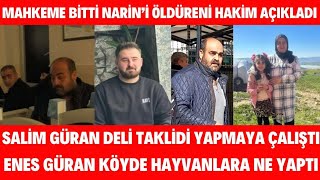 Narinin Mahkemesi Bitti Hakim Kararını Açıkladı Katilleri Güran Salim Güran Enes Güran Kabul Etmedi [upl. by Mihsah]