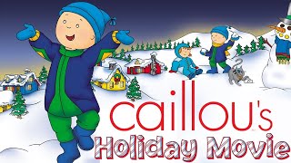 Caillous Holiday Movie  Full Version  Videos For Kids [upl. by Arua5]