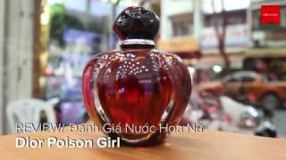 REVIEW Đánh Giá Nước Hoa Nữ Dior Poison Girl [upl. by Siegler]