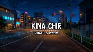 Kina Chir  Takda hi jawan ena tenu chawan  Slowed amp Reverb  Prophec  Musical Raptors [upl. by Natrav]