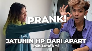 Jatohin HP Dari Apart  Prank Tante Ismi Sandyss [upl. by Delisle]