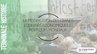 TERMINALE  La modification des grands équilibres économiques et politiques mondiaux 1970s1991 [upl. by Ycak]