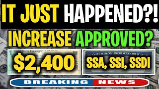 IT JUST HAPPENED 2400 SOCIAL SECURITY INCREASE APPROVED FOR SSI SSDI SSA SSI SSDI PAYMENTS [upl. by Eidak]