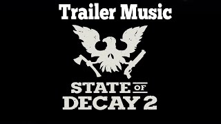 State Of Decay 2 Trailer Musicw E3 Trailer and Arts [upl. by Airehs]