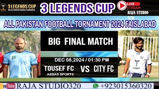 LIVE 3 LEGENDS CUP BIG FINAL MATCH CITY FC VS TOUSEEF FC ABBAS SPORTS RAJA STUDIO 320 [upl. by Howenstein398]