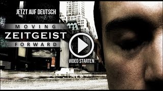 ZEITGEIST MOVING FORWARD Deutsche Version [upl. by Leksehc]