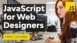 JavaScript for Web Designers [upl. by Dulcia]