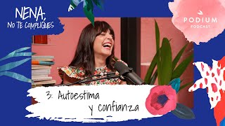 Autoestima y confianza con Cristina Mitre y Patri Psicóloga  Nena no te compliques Cap 3 [upl. by Oneladgam461]