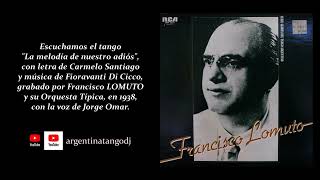 FRANCISCO LOMUTO amp JORGE OMAR LA MELODÍA DE NUESTRO ADIÓS TANGO [upl. by Ahsyekat]