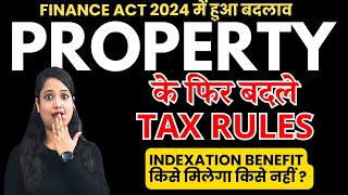 Property Indexation Benefit by finance Act 2024  Capital Gain Tax on Property after Budget 2024 [upl. by Sonaj]