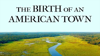 The Birth of an American Town  Episode 1 [upl. by Beacham]