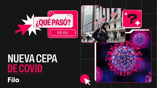 COVID19 ¿Una nueva cepa se expande en Estados Unidos  ¿Qué Pasó [upl. by Adigun]