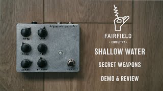 Fairfield Circuitry Shallow Water  Secret Weapons Demo and Review [upl. by Ekyt299]