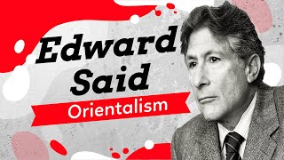 Edward Said and Orientalism A Simple Explanation [upl. by Deonne339]