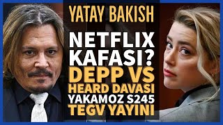 Netflix Kafası Yakamoz S245 The Turkish Detective Depp vs Heard Davası  YATAY BAKIŞ [upl. by Goodman934]