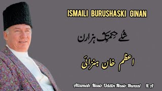 Ja Padshah le Yacham  Burushaski Ginan By Azam Khan Allamah Nasir Uddin Nasir Hunzai Dewani Nasir [upl. by Scrivenor]