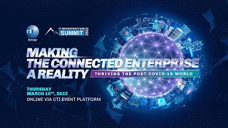 CTI IT INFRASTRUCTURE SUMMIT 2022 MAKING THE CONNECTED ENTERPRISE A REALITY [upl. by Pepita]