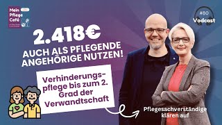 Verhinderungspflege  bis zu 2418€ auch für nahe Angehörige bis zum 2 Grad der Verwandtschaft [upl. by Ecire]