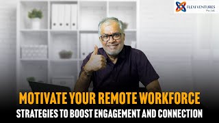 Engage Motivate Succeed Remote Employee Strategies That Work [upl. by Ahsiekel107]