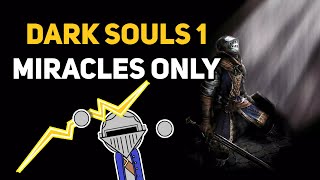 Can You Beat DARK SOULS 1 With Only Miracles [upl. by Range]