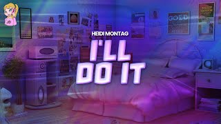 Heidi Montag  Ill Do It  Lyrics [upl. by Aivatal]