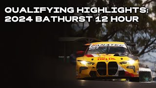 2024 Repco Bathurst 12 Hour Qualifying Highlights [upl. by Armalda]