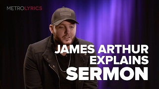 James Arthur Sermon Song Explanation [upl. by Aeniah771]