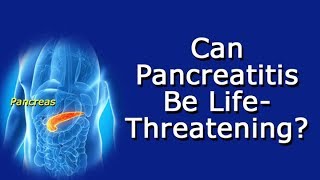 Can Pancreatitis Be Life Threatening [upl. by Lledra]